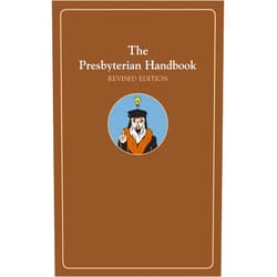. Geneva Press The Presbyterian Handbook, Revised Edition
