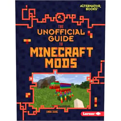 Linda Zajac The Unofficial Guide to Minecraft Mods (My Minecraft (Alternator Books ®))