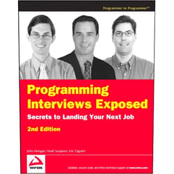 John Mongan,Noah Suojanen,Eric Giguère Programming Interviews Exposed: Secrets to Landing Your Next Job, 2nd Edition (Programmer to Programmer)