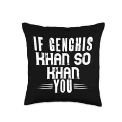 History Designs for Teacher and History Buffs If Genghis Khan You Throw Pillow, 16x16, Multicolor