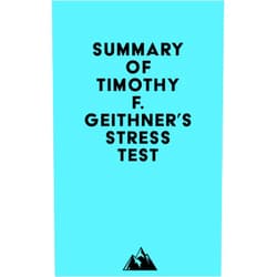 By   Everest Media (Author) Format: Kindle Edition Summary of Timothy F. Geithner's Stress Test