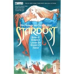 Neil Gaiman,Charles Vess Neil Gaiman and Charles Vess's Stardust: Being a Romance Within the Realms of Faerie
