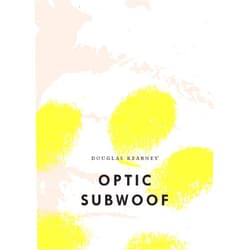 Douglas Kearney Optic Subwoof
