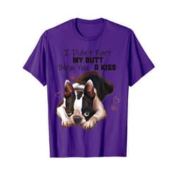 Dog Gifts Gone Bold Boston terrier Shirt, I Didn't Fart My Butt Blew You A Kiss T-Shirt