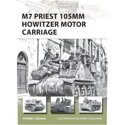 Steven J. Zaloga,Richard Chasemore M7 Priest 105mm Howitzer Motor Carriage (New Vanguard, 201)