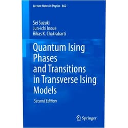 Sei Suzuki,Jun-ichi Inoue,Bikas K. Chakrabarti Quantum Ising Phases and Transitions in Transverse Ising Models (Lecture Notes in Physics, 862)