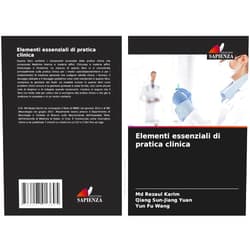 Rezaul Karim MD,Qiang Sun-Jiang Yuan,Yun Fu Wang Elementi essenziali di pratica clinica (Italian Edition)