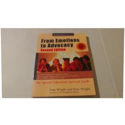 Peter W. D. Wright and Pamela Darr Wright Wrightslaw: From Emotions to Advocacy: The Special Education Survival Guide