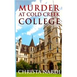 Christa Nardi Murder at Cold Creek College (Cold Creek Mysteries)