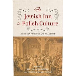 By Halina Goldberg (Editor), Bożena Shallcross (Editor), Judith Kalik (Contributor), Benjamin Vogel (Contributor), Beth Holmgren (Contributor), Glenn Dynner (Contributor), Eliza Rose (Contributor), Alexander Lindskog (Contributor), Iwona Kurz (Contributor), Magdalena Zatorska (Contributor), Sławomir Sikora (Contributor) & 7 more The Jewish Inn in Polish Culture: Between Practice and Phantasm (Jews of Eastern Europe)