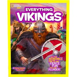 Nadia Higgins National Geographic Kids Everything Vikings: All the Incredible Facts and Fierce Fun You Can Plunder