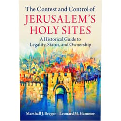 By Marshall J. Breger (Author), Leonard M. Hammer (Author) Format: Kindle Edition The Contest and Control of Jerusalem's Holy Sites: A Historical Guide to Legality, Status, and Ownership