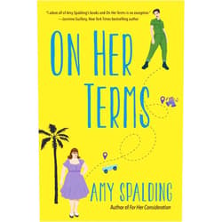 By Amy Spalding (Author) Format: Kindle Edition On Her Terms (Out in Hollywood Book 3)