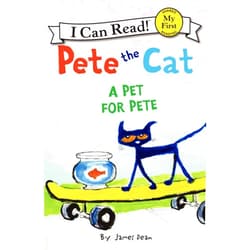 James Dean,Kimberly Dean Pete the Cat: A Pet for Pete (My First I Can Read)