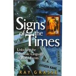 By Ray Grasse (Author) Signs of the Times: Unlocking the Symbolic Language of World Events