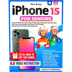 SageTech Publishing THE EASY IPHONE 15 FOR SENIORS: Discover iPhone 15 with Easy! A Fully Large Illustrated, Step-by-Step, Non-Tech-Savvy Guide with Clear, User-Friendly Explanations for Seniors and Beginners