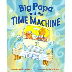 Daniel Bernstrom,Shane W. Evans Big Papa and the Time Machine