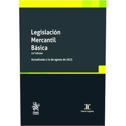 Javier VICIANO PASTOR,Jesús OLAVARRÍA IGLESIA,Nuria Latorre Chiner,Rafael MARIMÓN DURÁ,Jaume Martí Miravalls Legislación Mercantil Básica 24ª Edición. Actualizada a 24 de agosto de 2023