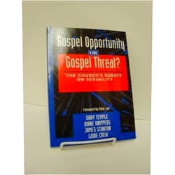 Diane Knippers,James Stanton,Louie Crew,Gray Temple,Peter Lee Gospel Opportunity or Gospel Threat?: The Church's Debate on Sexuality