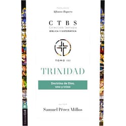Spanish Edition by Samuel Pérez Millos (Author), Alfonso Ropero (Foreword) Trinidad: Doctrina de Dios, uno y trino (Colección teología bíblica y sistemática) (Spanish Edition)