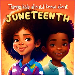 Educational Parade Things Kids Should Know About Juneteenth: Educational Children's Book About The History of Juneteenth (Holiday Books for Kids)