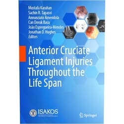 By Mustafa Karahan (Editor), Sachin R. Tapasvi (Editor), Annunziato Amendola (Editor), Can Doruk Basa (Editor), João Espregueira-Mendes (Editor), Jonathan D. Hughes (Editor) & 2 more Format: Kindle Edition Anterior Cruciate Ligament Injuries Throughout the Life Span