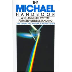 Jose Stevens,Simon Warwick-Smith The Michael Handbook: A Channeled System for Self Understanding