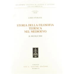 Italian Edition by Loris Sturlese (Author) Storia della filosofia tedesca nel Medioevo: Il secolo XIII (Studi / Accademia toscana di scienze e lettere 