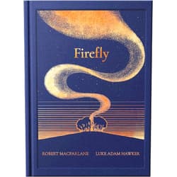 By Robert Macfarlane (Author), Luke Adam Hawker (Illustrator) Night Creatures: Firefly: An uplifting and lyrical story of light, hope, and wonder