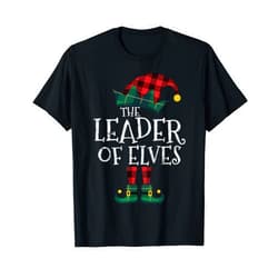 The Xmas Elf Family Pajama Buffalo Plaid Apparel The Leader of Elves Elf Matching Family Group Gift Christmas T-Shirt