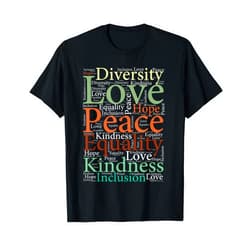 Peace Love Justice Human Rights for Women & Men Peace Love Inclusion Equality Diversity Human Rights women T-Shirt