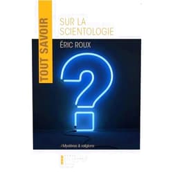 ROUX ERIC Tout Savoir Sur La Scientologie