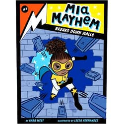 By Kara West (Author), Leeza Hernandez (Illustrator) Mia Mayhem Breaks Down Walls (4)