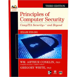 Wm. Arthur Conklin,Gregory White,Dwayne Williams,Roger Davis,Chuck Cothren,Corey Schou Principles of Computer Security: CompTIA Security+ and Beyond [With CDROM] (Official Comptia Guide)