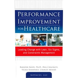 By Bahadir Inozu (Author), Dan Chauncey (Author), Vickie Kamataris (Author), Charles Mount (Author), LLC NOVACES (Author) & 1 more Format: Kindle Edition Performance Improvement for Healthcare: Leading Change with Lean, Six Sigma, and Constraints Management