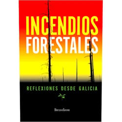 Francisco Díaz Fierros-Viqueira Incendios forestales: Reflexiones desde Galicia