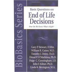 William Cutrer MD,Timothy J. Demy,Donal P. O'Mathuna,Paige C. Cunningham,John F. Kilner,Linda K. Bevington,Gary P. Stewart,Gary Stewart Basic Questions on End of Life Decisions: How Do We Know What's Right? (BioBasics Series)