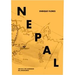 Spanish Edition by Enrique Flores (Author), Enrique Flores Márquez (Illustrator) Nepal: 300 km a pie alrededor del Annapurna
