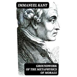 By Immanuel Kant (Author), Thomas Kingsmill Abbott (Translator) Format: Kindle Edition Groundwork of the Metaphysics of Morals