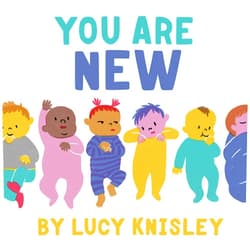 By Lucy Knisley (Author) You Are New: (New Baby Books for Kids, Expectant Mother Book, Baby Story Book)