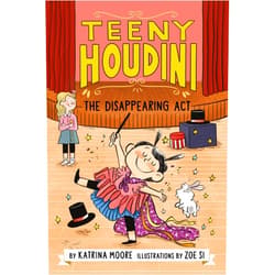Katrina Moore,Zoe Si Teeny Houdini #1: The Disappearing Act