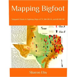 By Sharon Eby (Author), Derek Eby (Contributor) Mapping Bigfoot: Sasquatch Tracks & Sightings Maps of TX, WA-OR-CA, and AR-MO-OK