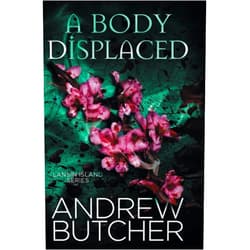 Andrew Butcher A Body Displaced (Lansin Island)