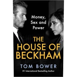 By Tom Bower (Author) Format: Kindle Edition The House of Beckham: Money, Sex and Power