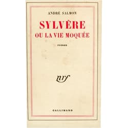 André Salmon Sylvère ou La vie moquée