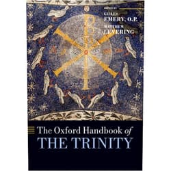 By Matthew Levering Gilles Emery O. P. (Editor) The Oxford Handbook of the Trinity