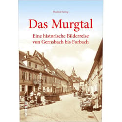 German Edition by Manfred Fieting (Author) Das Murgtal: Eine historische Bilderreise von Gernsbach bis Forbach