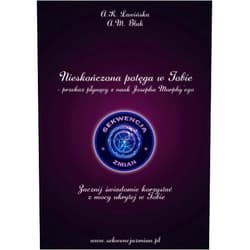 Aleksandra K Ławińska,Anna M Blak Nieskończona Potęga w Tobie – przekaz płynący z nauk Josepha Murphy'ego: Zacznij świadomie korzystać z mocy ukrytej w Tobie (Polish Edition)