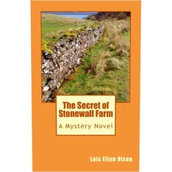 Lois Ellen Olson The Secret of Stonewall Farm