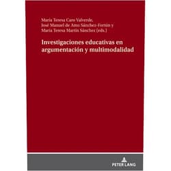 Spanish Edition by María Teresa Caro Valverde (Author) Investigaciones educativas en argumentación y multimodalidad (Spanish Edition)